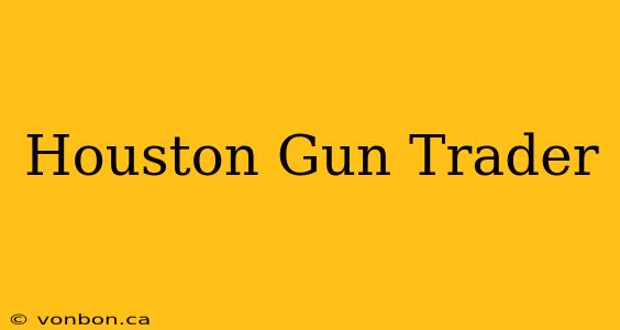 Houston Gun Trader