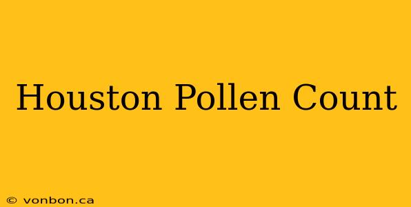 Houston Pollen Count