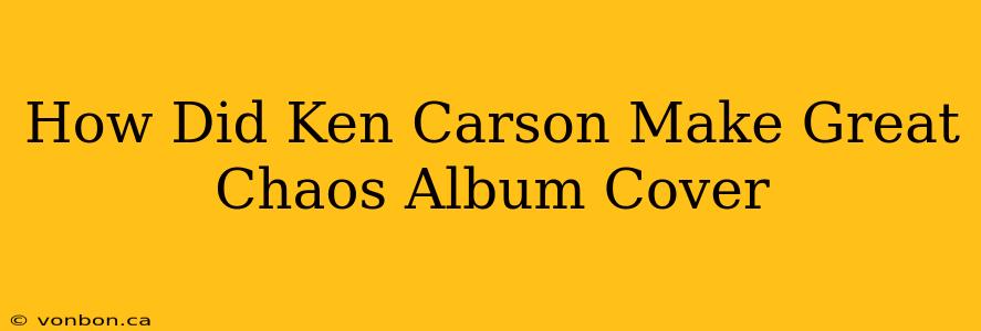 How Did Ken Carson Make Great Chaos Album Cover