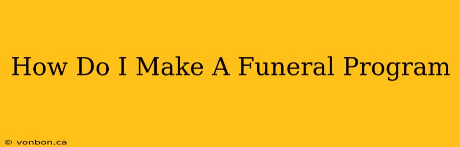 How Do I Make A Funeral Program