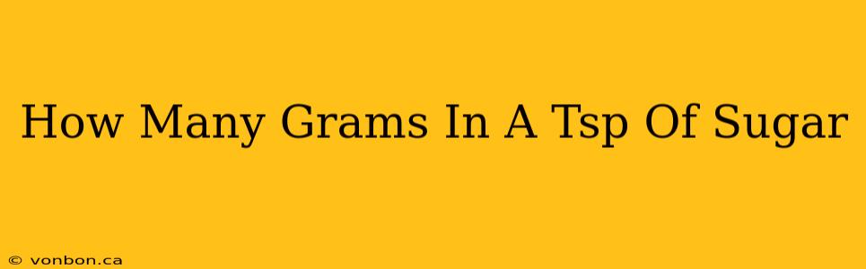 How Many Grams In A Tsp Of Sugar