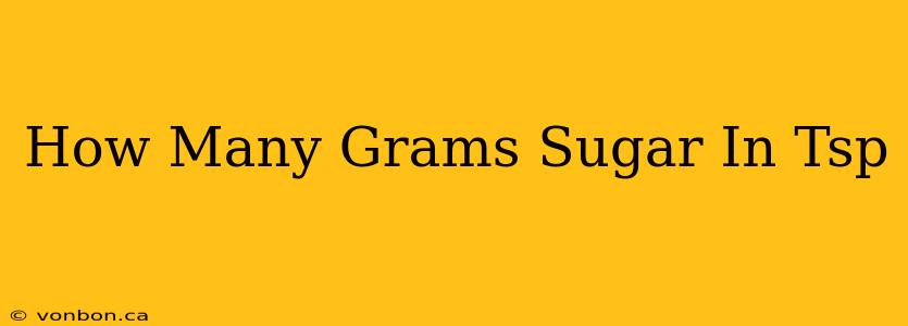 How Many Grams Sugar In Tsp