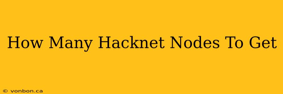 How Many Hacknet Nodes To Get