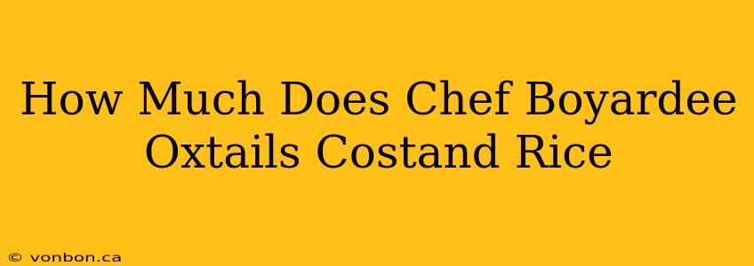 How Much Does Chef Boyardee Oxtails Costand Rice