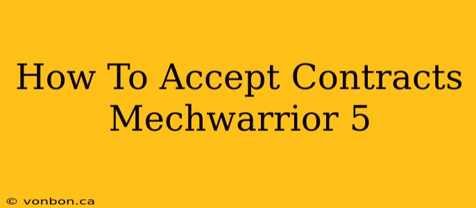 How To Accept Contracts Mechwarrior 5