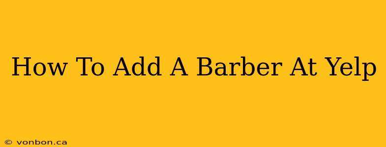 How To Add A Barber At Yelp