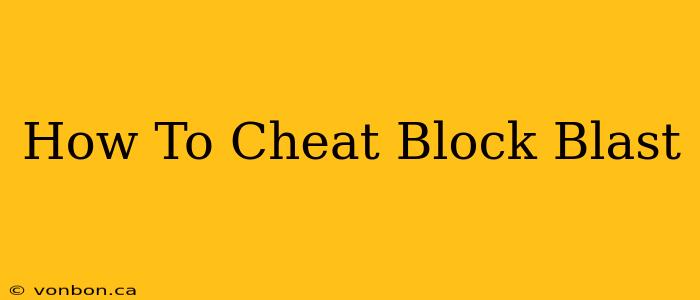 How To Cheat Block Blast