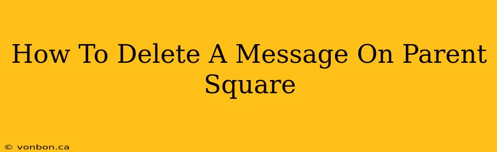 How To Delete A Message On Parent Square