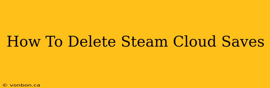 How To Delete Steam Cloud Saves