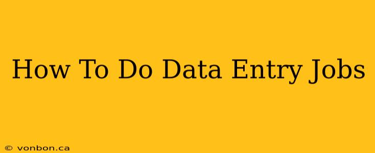 How To Do Data Entry Jobs