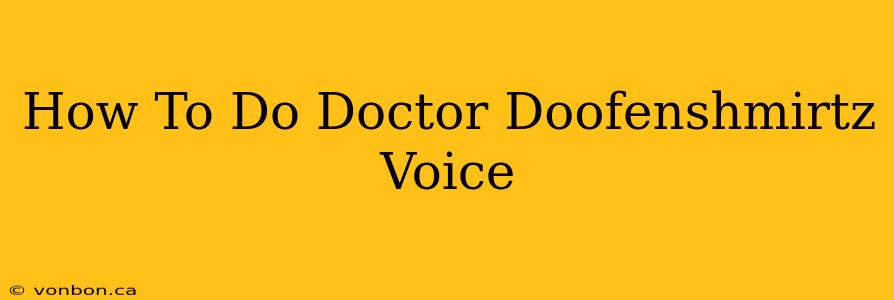 How To Do Doctor Doofenshmirtz Voice