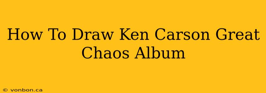 How To Draw Ken Carson Great Chaos Album