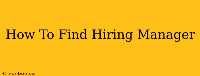 How To Find Hiring Manager