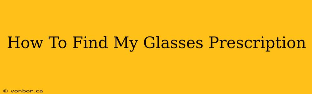 How To Find My Glasses Prescription