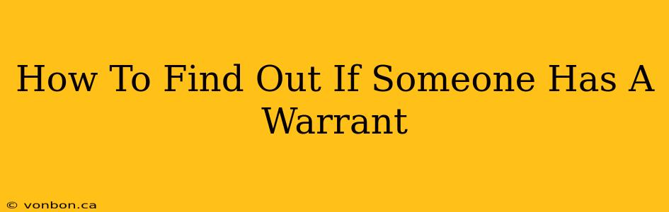 How To Find Out If Someone Has A Warrant