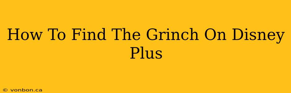 How To Find The Grinch On Disney Plus