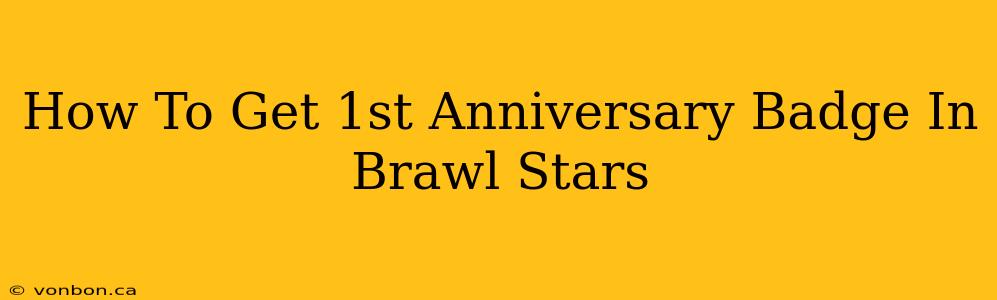 How To Get 1st Anniversary Badge In Brawl Stars