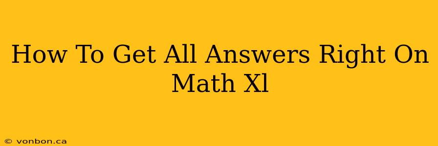 How To Get All Answers Right On Math Xl