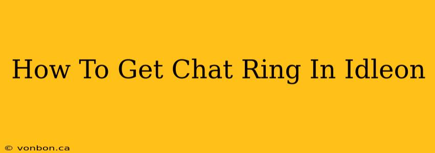 How To Get Chat Ring In Idleon