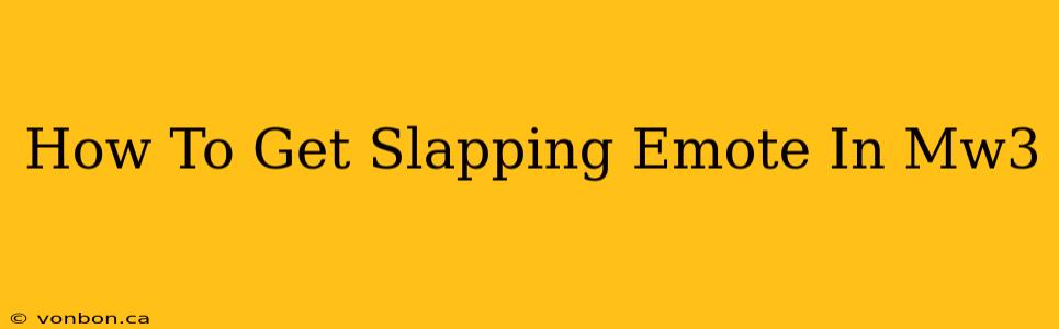 How To Get Slapping Emote In Mw3