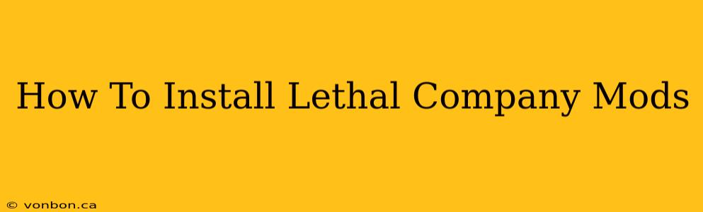 How To Install Lethal Company Mods