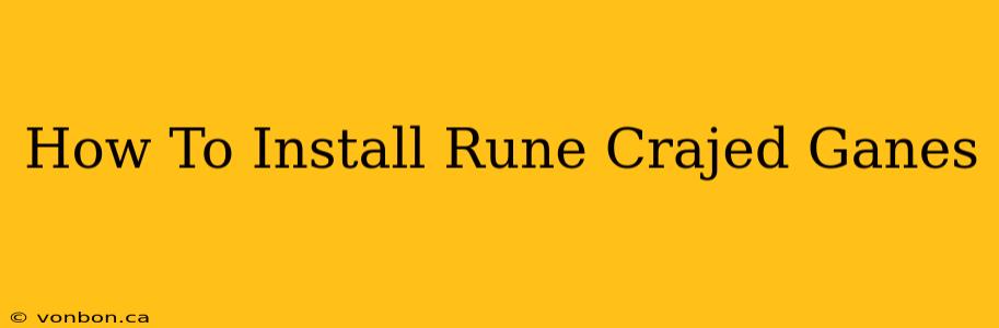 How To Install Rune Crajed Ganes