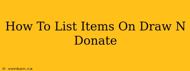 How To List Items On Draw N Donate