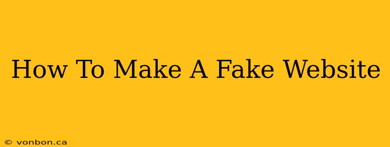 How To Make A Fake Website