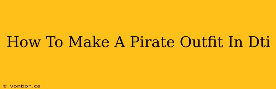 How To Make A Pirate Outfit In Dti