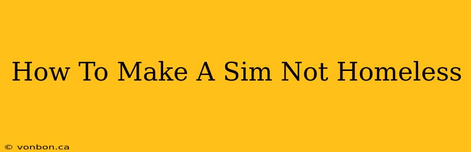 How To Make A Sim Not Homeless