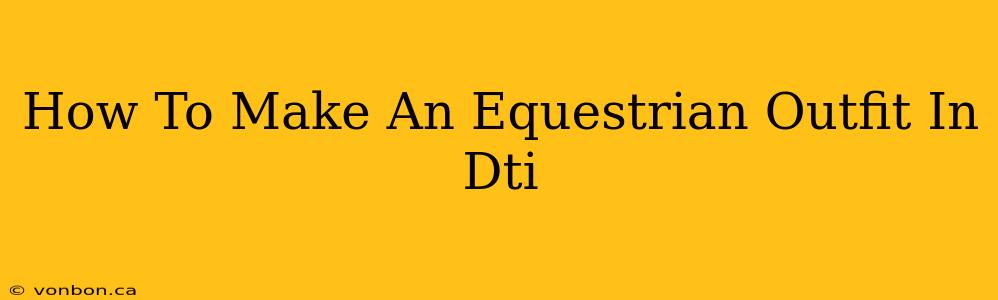 How To Make An Equestrian Outfit In Dti