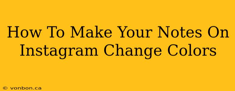 How To Make Your Notes On Instagram Change Colors