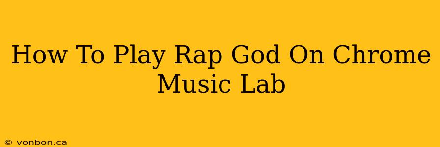 How To Play Rap God On Chrome Music Lab