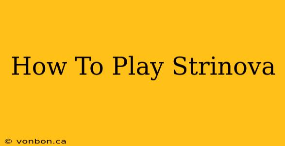 How To Play Strinova