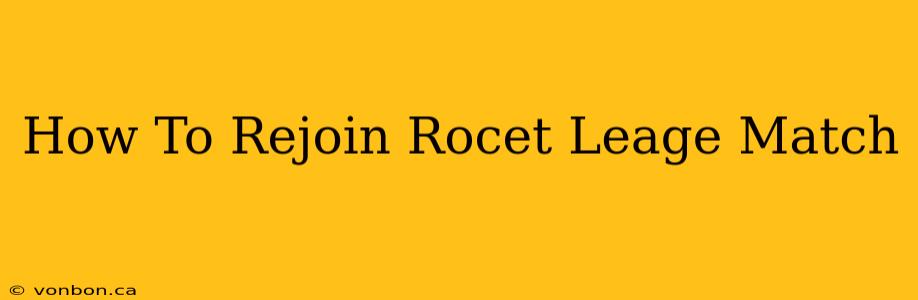 How To Rejoin Rocet Leage Match