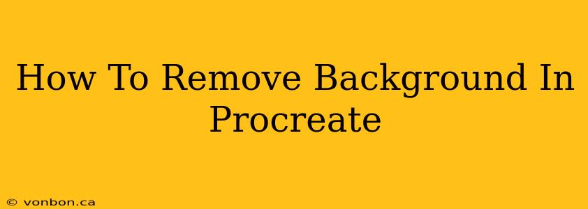 How To Remove Background In Procreate