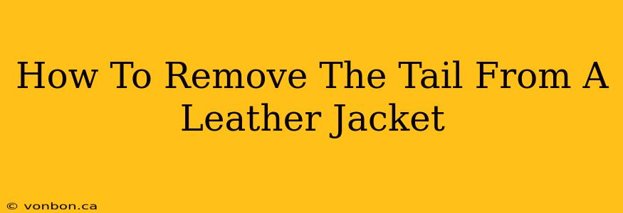 How To Remove The Tail From A Leather Jacket