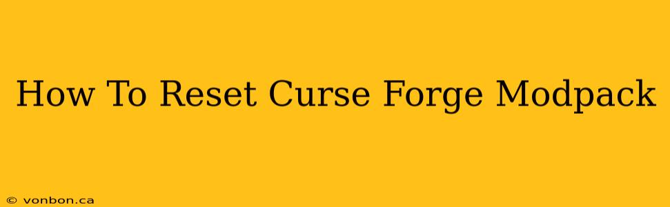 How To Reset Curse Forge Modpack