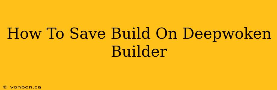 How To Save Build On Deepwoken Builder