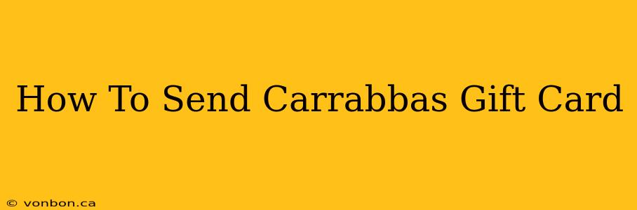 How To Send Carrabbas Gift Card