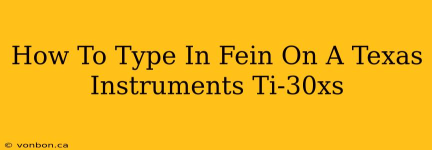 How To Type In Fein On A Texas Instruments Ti-30xs