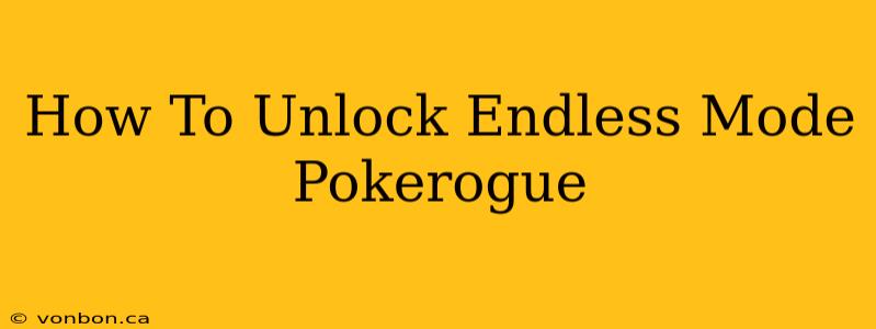 How To Unlock Endless Mode Pokerogue