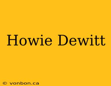 Howie Dewitt