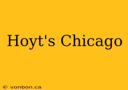 Hoyt's Chicago