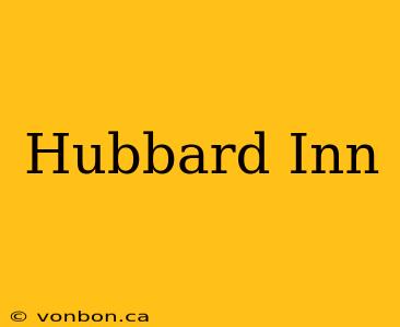 Hubbard Inn