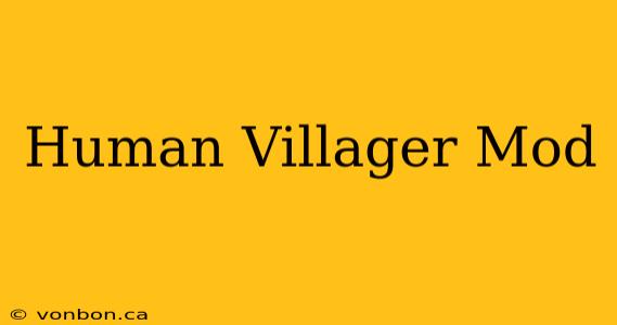 Human Villager Mod