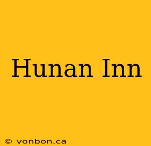 Hunan Inn