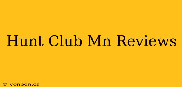 Hunt Club Mn Reviews