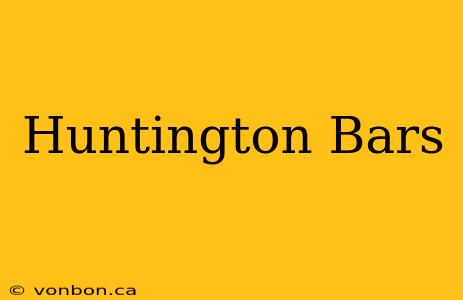 Huntington Bars