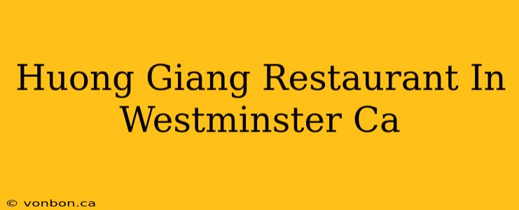 Huong Giang Restaurant In Westminster Ca